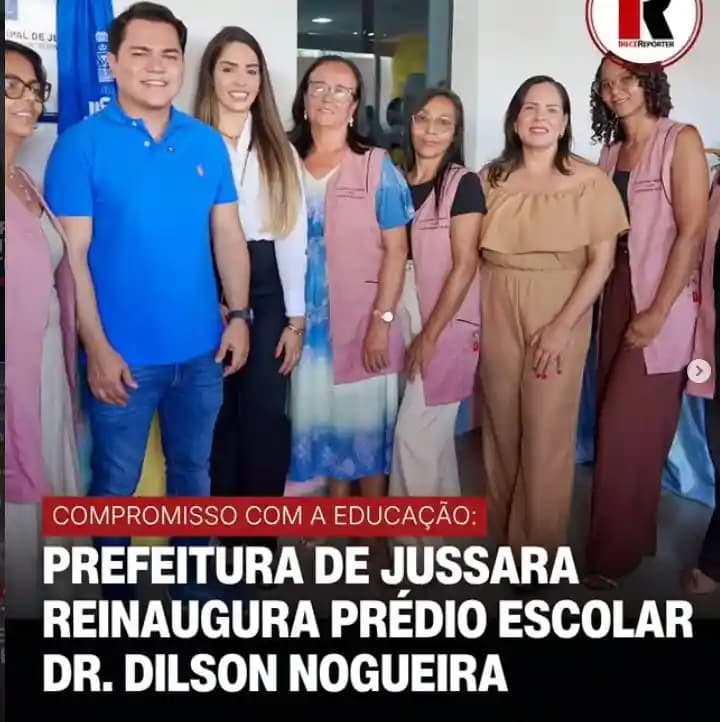 Educação em Jussara: Prefeitura reinaugura Prédio Escolar Dr. Dilson Nogueira