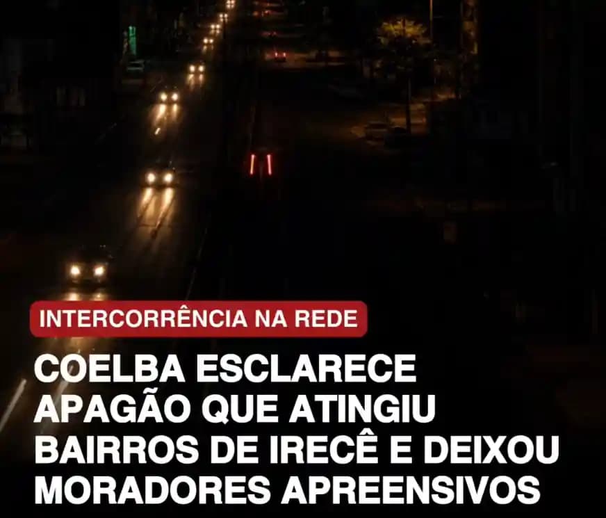 Neoenergia Coelba emite nota após sucessivas quedas de energia assustarem moradores de Irecê