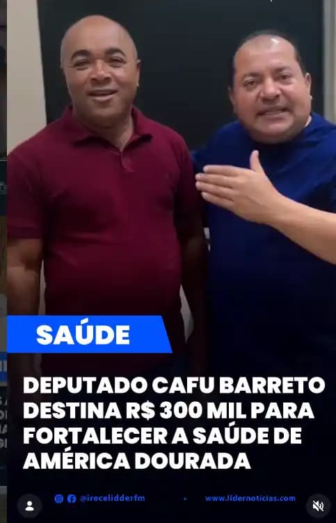 América Dourada - Reforço na Saúde: Cafu Barreto destina R$ 300 mil para América Dourada após articulação com o vereador Dermí